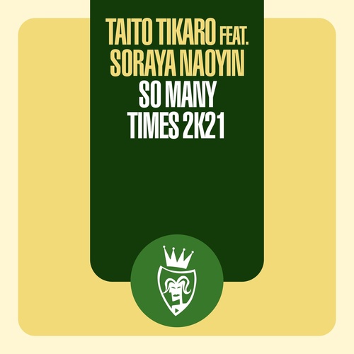 Taito Tikaro, Soraya Naoyin - So Many Times (2k21 Remixes) [VENMX1578DJ]